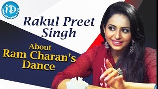 Rakul Preet Singh About Ram Charan's Dance || Talking Movies with iDream