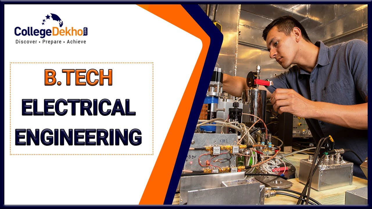 B.Tech In Electrical Engineering - Course Details, Eligibility ...