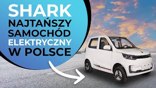 Shark - Najtańszy samochód elektryczny w Polsce od iamelectric