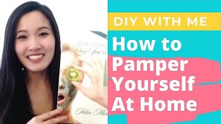 How to Pamper Yourself At Home