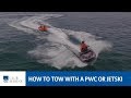 How to tow with a jet ski or PWC | Club Marine