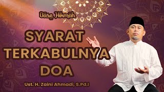 OASE HIKMAH : SYARAT-SYARAT TERKABULNYA DOA - UST. H. ZAINI AHMADI, S.PD.I