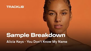 Sample Breakdown: Alicia Keys - You Don't Know My Name (prod by Kanye West)