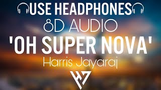 Oh Super Nova 🎧(8D AUDIO)🎧| Ayan | Harris Jayaraj