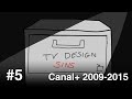 TV Design Sins [5] - Canal+ 2009-2015