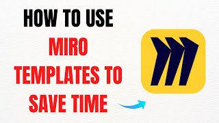 How to Use Miro Templates to Save Time Easy Tutorial 2025 – Full Guide