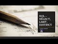 SQL - SELECT, LIMIT, DISTINCT Statements