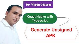 How to Generate Unsigned APK in React Native Typescript #36 | Dr Vipin Classes