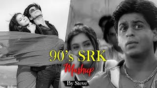 90's SRK Mashup  | Steve | Old Bollywood Songs