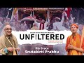 Srila Prabhupada's Instructions on Kirtan ft. HG Srutakirti Prabhu | Unfiltered Podcast S1 Ep.1