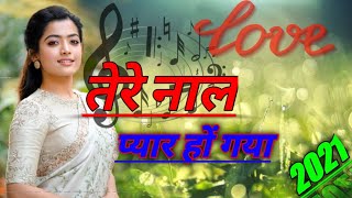 Tere Naal Pyar Ho Gaya Soniye Dj Remix ||  Trending Love Song Dj Remix