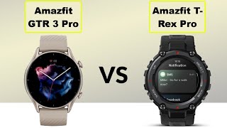 Amazfit GTR 3 Pro vs Amazfit T Rex Pro - In Depth Review