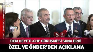 DEM Heyeti-CHP Görüşmesi Sona Erdi! Özgür Özel ve Sırrı Süreyya Önder'den Açıklama #Sondakika