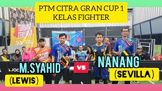 🏓🏆BABAK FINAL🏆🏓||M.Syahid (LEWIS) vs Nanang (SEVILLA)||PTM CITRA GRAN CUP 1||CIBUBUR BEKASI||