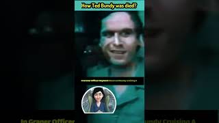 How Ted Bundy died #Shorts #Shorts_Video #Ridi_Jannatul_Facts #serialkillerdocumentary