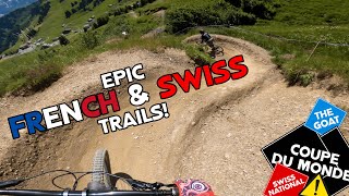 Epic MTB Day: The Goat, Swiss National \u0026 Champery DH | France \u0026 Switzerland Trails