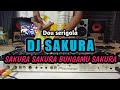 DJ SAKURA SAKURA BUNGAMU SAKURA -  DJ REMIX VIRAL TIKTOK TERBARU 2024