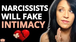 WHY A Narcissist MUST FAKE INTIMACY In Relationships | Lisa Romano
