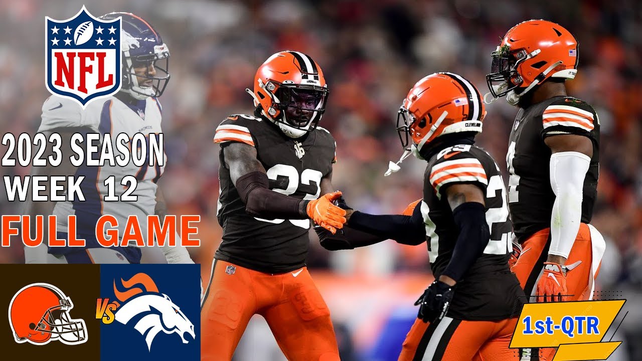 Cleveland Browns Vs Denver Broncos Week 12 FULL GAME 1st 11/26/23| NFL ...