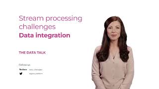 Stream processing Challenges: Data integration