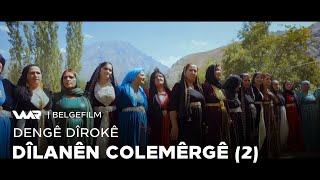 Dengê Dîrokê - Dîlanên Colemêrgê (2) دەنگێ دیرۆكێ - داوەتێن جۆلەمێرگێ