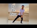 O Re piya : Aaja Nachle / Salim-Sulaiman / Madhuri Dixit / Rahat Fateh Ali Khan / Dance Cover