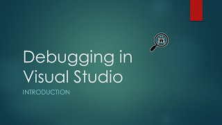 1- Introduction to Debugging | Basic Visual Studio Debugging