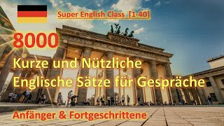 Ep30 : 8000 Kurze und Nützliche Englische Sätze für Gespräche - Anfänger und Fortgeschrittene