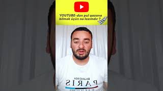 Youtubedən pul qazanmaq üçün nə lazımdır ?