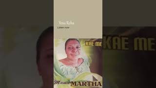 Mama Martha Yesu Reba 1 #mamamarthamusic #trendingsong #gospelmusic #gospel