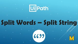 UiPath | Split Words | Split String | Split Function in UiPath | Get Words from String | Strings