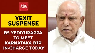 Suspense Over YEXIT: BS Yediyurappa To Meet BJP Karnataka In-Charge Today | Breaking News