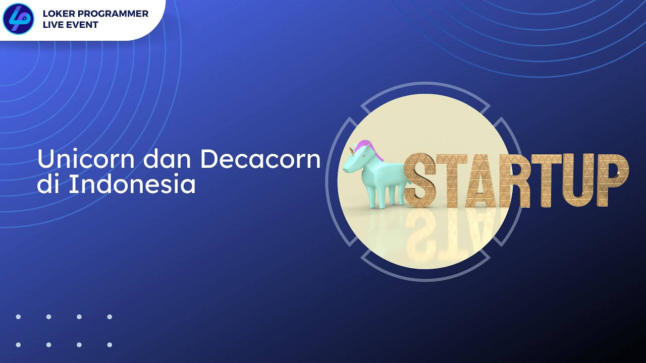 Startup Unicorn Dan Decacorn Di Indonesia - YouTube