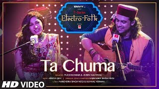 ELECTRO FOLK: Ta Chuma | Tulsi Kumar | Jubin Nautiyal | Aditya Dev | Bhushan Kumar | V4H Music
