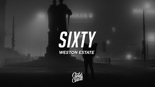 Weston Estate - Sixty (Lyrics)