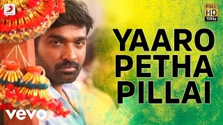 Aandavan Kattalai - Yaaro Petha Pillai Tamil Video Song | Vijay Sethupathi | K