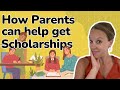 How can my child get a scholarship? Parents helping in scholarship process