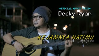 DECKY RYAN - KEJAMNYA HATIMU (Official Music Video) | Dangdut Akustik Terbaru