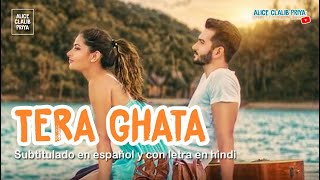 Tera Ghata _ Gajendra Verma (Subtitulado al Español + Lyrics) HD