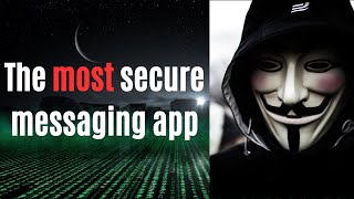 The MOST Secure Messaging App! (Not WhatsApp!)