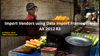 Import Vendors Using AX 2012 Data Import framework