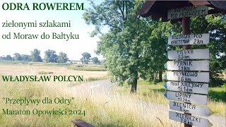 Rowerem wzdłuż Odry, zielonymi szlakami od Moraw do Bałtyku