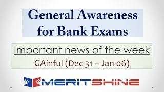 General Awareness for Bank Exams - GAinful series - Important news of the week (Dec 31 – Jan 06)