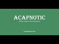 acapnotic how to pronounce acapnotic with phonetic and examples