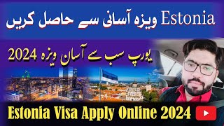 Estonia Visa For Pakistani 2024 | Easy Schengen Visa 2024 | How To Apply Estonia Visa
