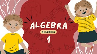 Algebraic Expressions  ❘ Algebra Part-1 ❘ Math Madness By Aisha Khalid