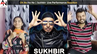 Oh Ho Ho Ho | Sukhbir  Live Performance Reaction