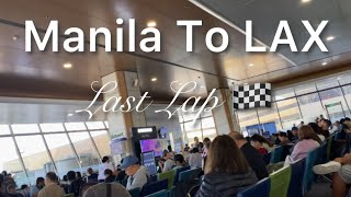 Manila To LAX Last Lap 🏁 *The Finally*