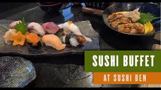 Sushi and Japanese Premium Buffet 39$ บุฟเฟต์อาหารญี่ปุ่นคุณภาพ A la carte ที่ซูชิเด็น