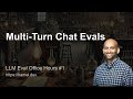 LLM Eval Office Hours #1: Multi-Turn Chat Evals